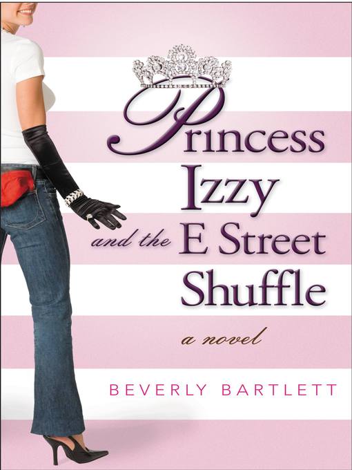 Title details for Princess Izzy and the E Street Shuffle by Beverly Bartlett - Available